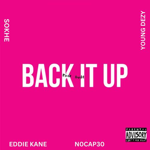 Back It Up (feat. Young Dezy, N0Cap30 & Eddie Kane) [Explicit]