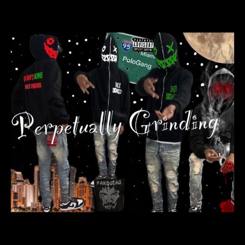 perpetually Grinding (Explicit)