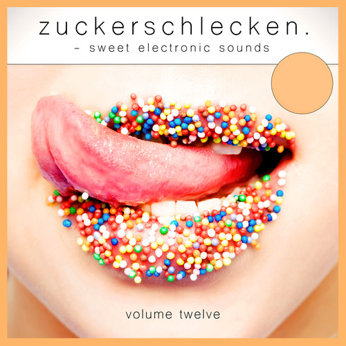 Zuckerschlecken, Vol. 12 (Sweet Electronic Sounds)