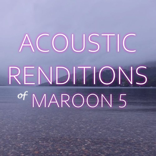 Acoustic Renditions of Maroon 5 (Instrumental)