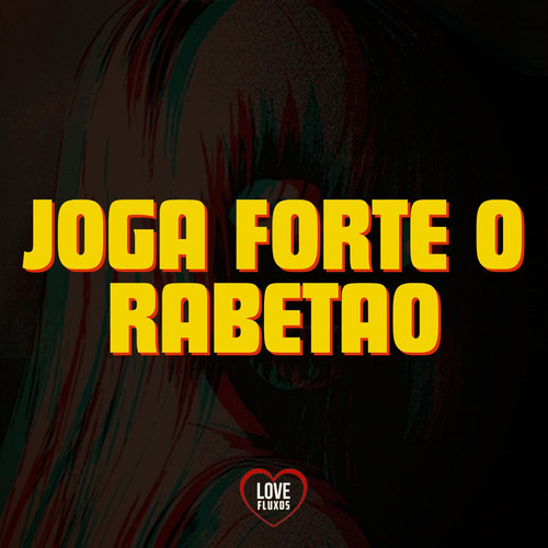 Joga Forte O Rabetão (Explicit)