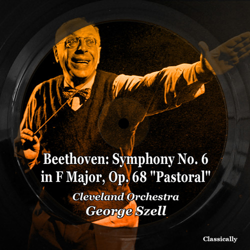 Beethoven: Symphony No. 6 in F Major, Op. 68 