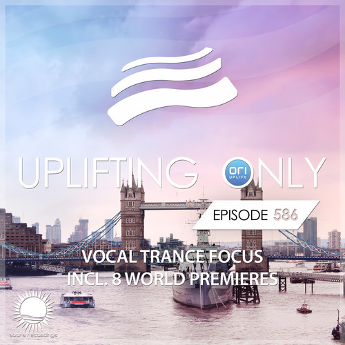 Uplifting Only 586: No-Talking DJ Mix (Vocal Trance Focus) (May 2024) [FULL]