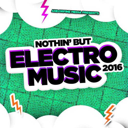 Nothin but Electro Music 2016