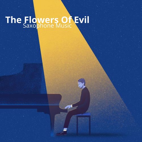 The Flowers Of Evil (Saxophone Music)