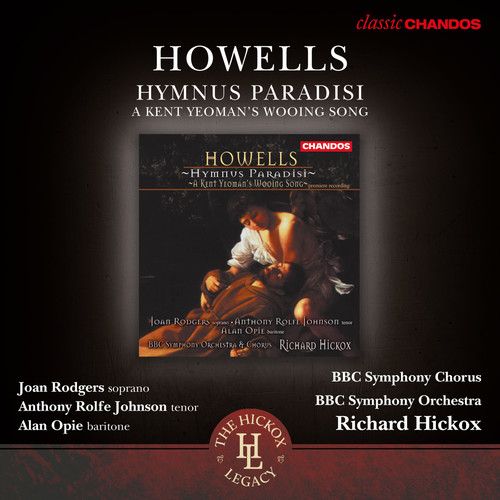 Howells: Hymnus Paradisis & A Kent Yeoman's Wooing Song