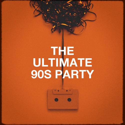 The Ultimate 90s Party (Explicit)