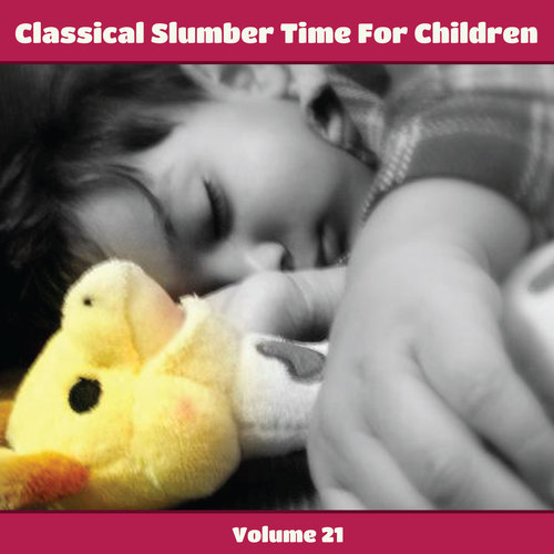 Classical Slumber Time For Children, Vol. 21