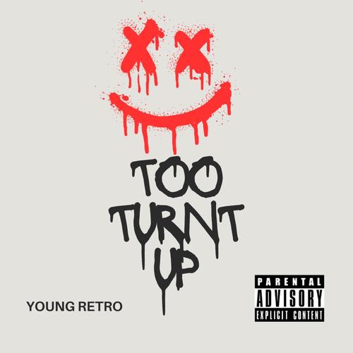 Too Turnt Up (Explicit)