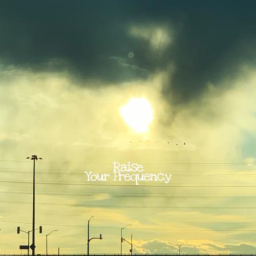 Raise Your Frequency (Explicit)