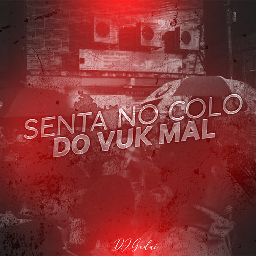 Senta no Colo do Vuk Mal (Explicit)