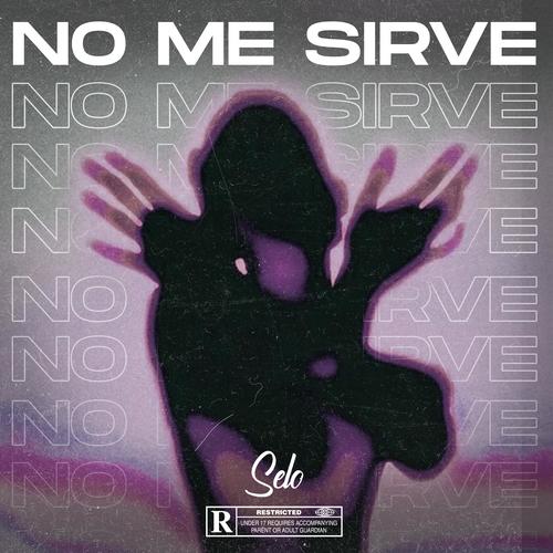 NO ME SIRVE (Explicit)