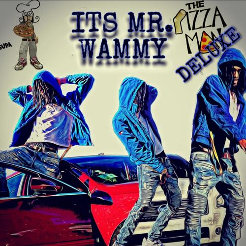 Its Mr. Wammy (The Pizza Man Deluxe) [Explicit]