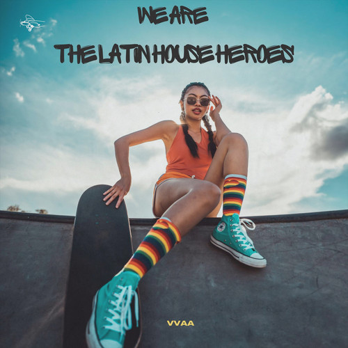 We Are The Latin House Heroes