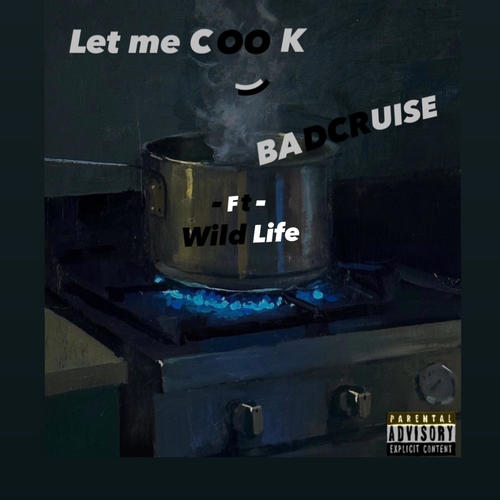 Let Me Cook (feat. Wildlife) [Explicit]