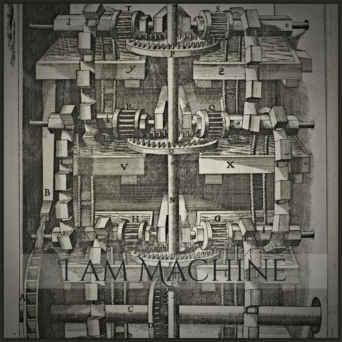 I Am Machine (Explicit)