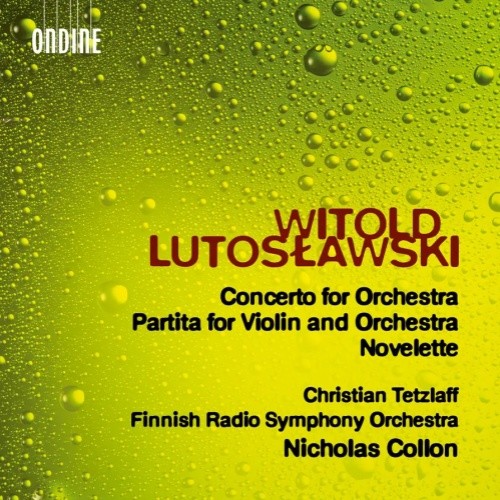 Lutosławski: Concerto for Orchestra, Partita (Version for Violin & Orchestra) & Novelette