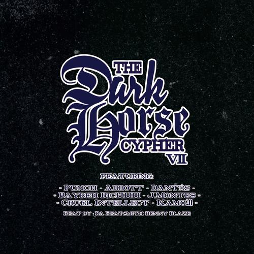 The Dark Horse Cypher VII (feat. Punch, Abbott, Dantés, Baybeh RicHHH, J. Montes, Cruel Intellect & Kamo211) [Explicit]