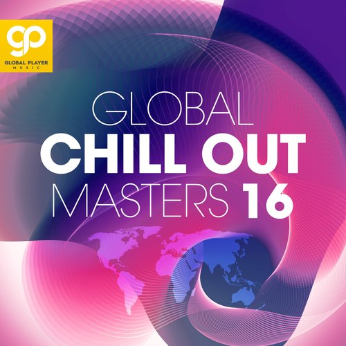 Global Chill Out Masters, Vol. 16