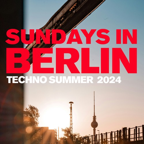 Sundays in Berlin - Techno Summer 2024