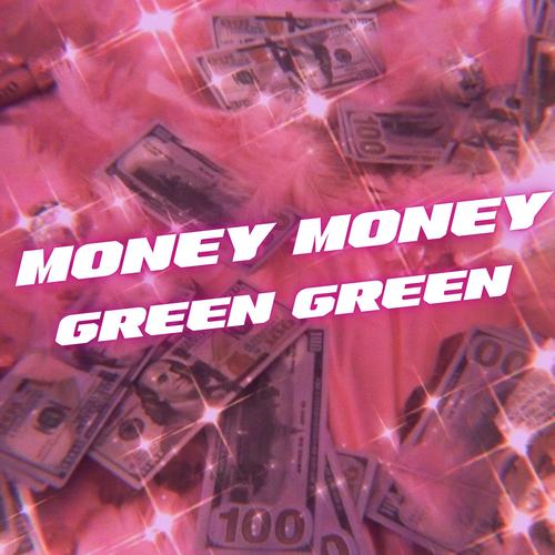 Money Money Green Green Moneys All I Need (Explicit)