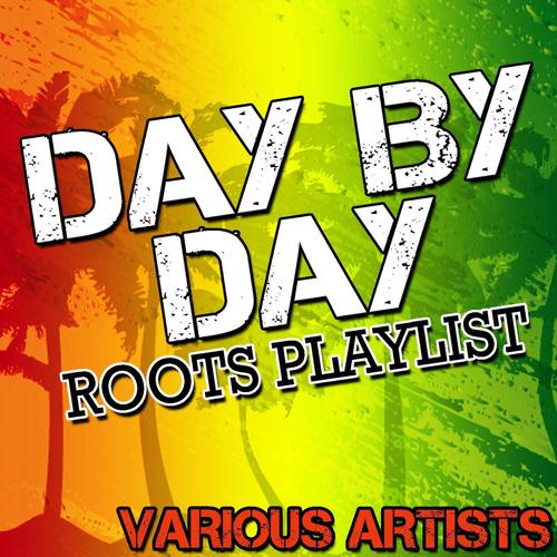 Day By Day: Roots Playlist