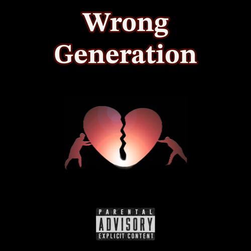 Wrong Generation (feat. Mikey T) [Explicit]