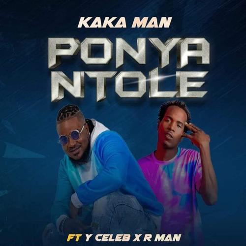 Ponya Ntole (feat. Y Celeb & R Man)