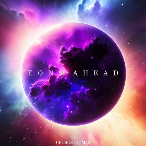 Eons Ahead