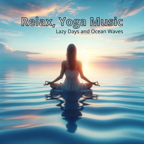 Lazy Days and Ocean Waves (Relax, Yoga Music)