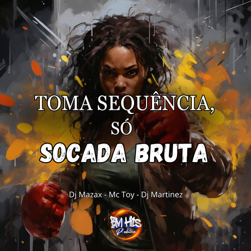 TOMA SEQUÊNCIA, SÓ SOCADA BRUTA (Explicit)