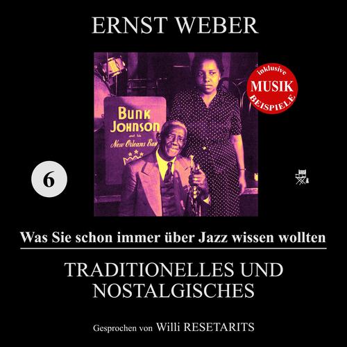 Traditionelles und Nostalgisches (Was Sie schon immer über Jazz wissen wollten 6)