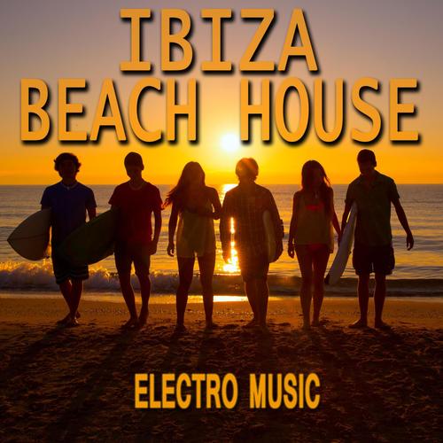 Ibiza Beach House Electro Music