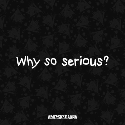 Why So Serious? (feat. Thiago Trosso)