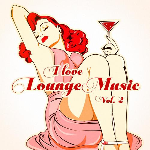 I Love Lounge Music, Vol. 2 (35 Lounge Chillout Beats)