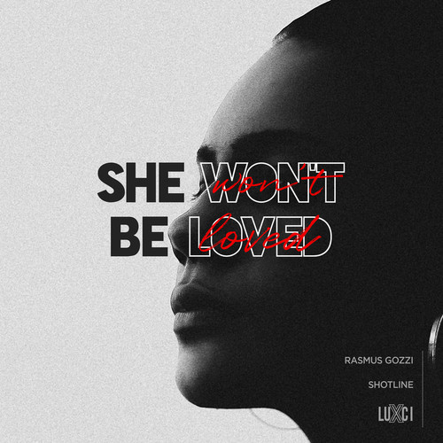 SHE WON'T BE LOVED (Explicit)