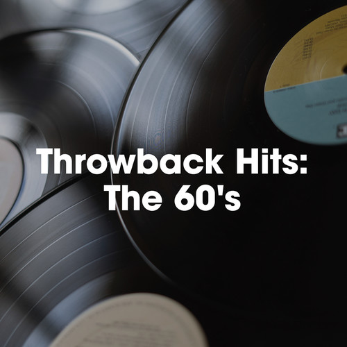 Throwback Hits: The 60’s (Explicit)