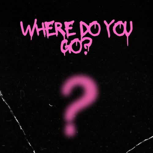 where do you go?