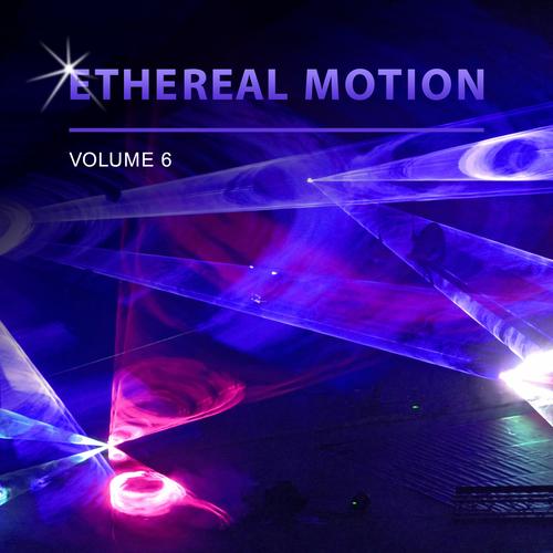 Ethereal Motion, Vol. 6