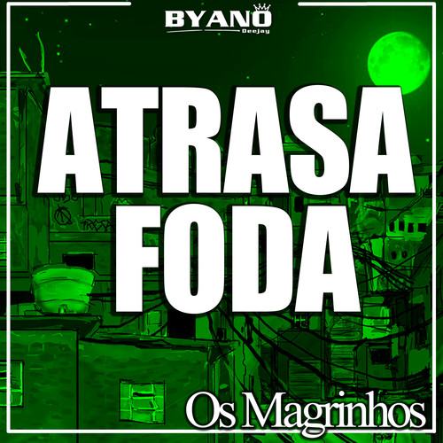 Atrasa Foda (Explicit)