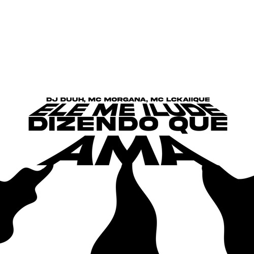 Ele Me Ilude Dizendo Que Ama (Explicit)