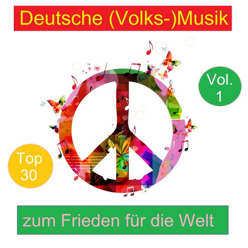 Top 30: Deutsche (Volks-)Musik zum Frieden für die Welt, Vol. 1