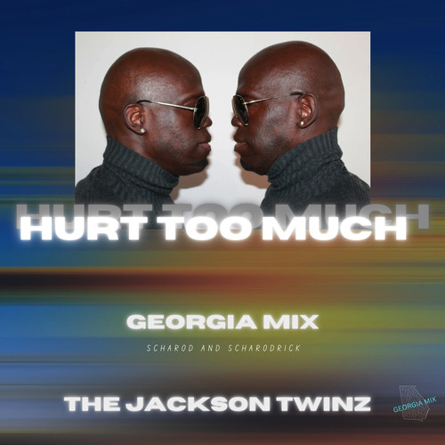 Hurt Too Much (Georgia Mix)