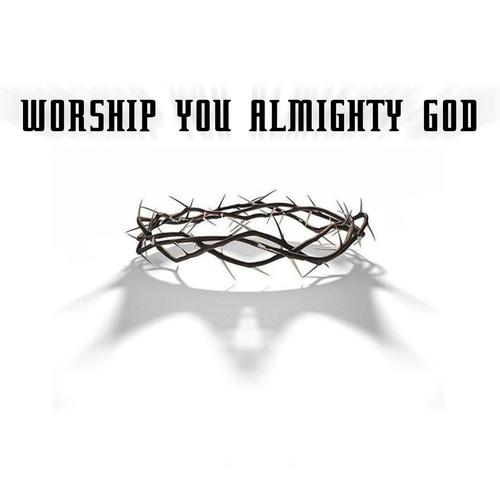 Worship You Almighty God