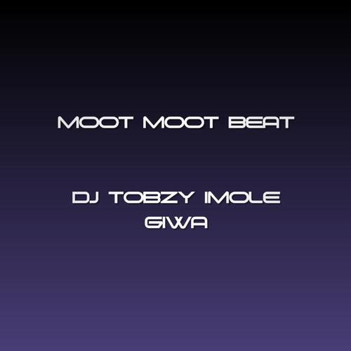 Moot Moots Beat (feat. DJ TOBZY IMOLE GIWA)