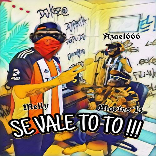 Se Vale To (feat. El Melly)