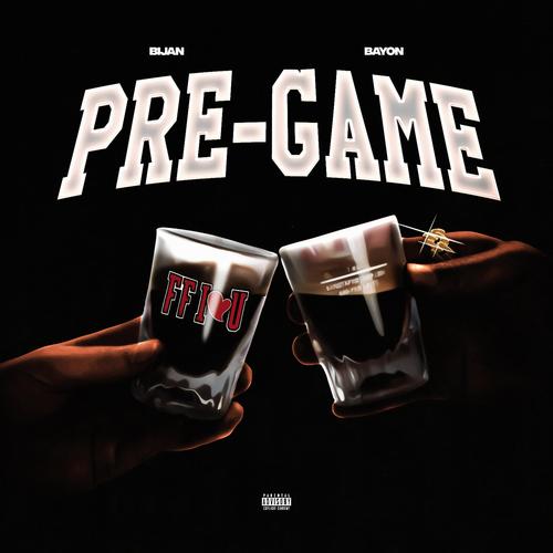 PRE-GAME (feat. Bijan) [Explicit]