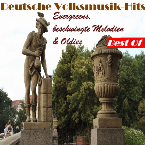 Deutsche Volksmusik Hits: Evergreens, beschwingte Melodien & Oldies - Best Of