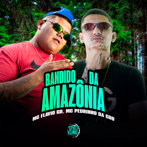 Bandido da Amazônia (Explicit)