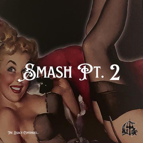 SMASH PT. II
